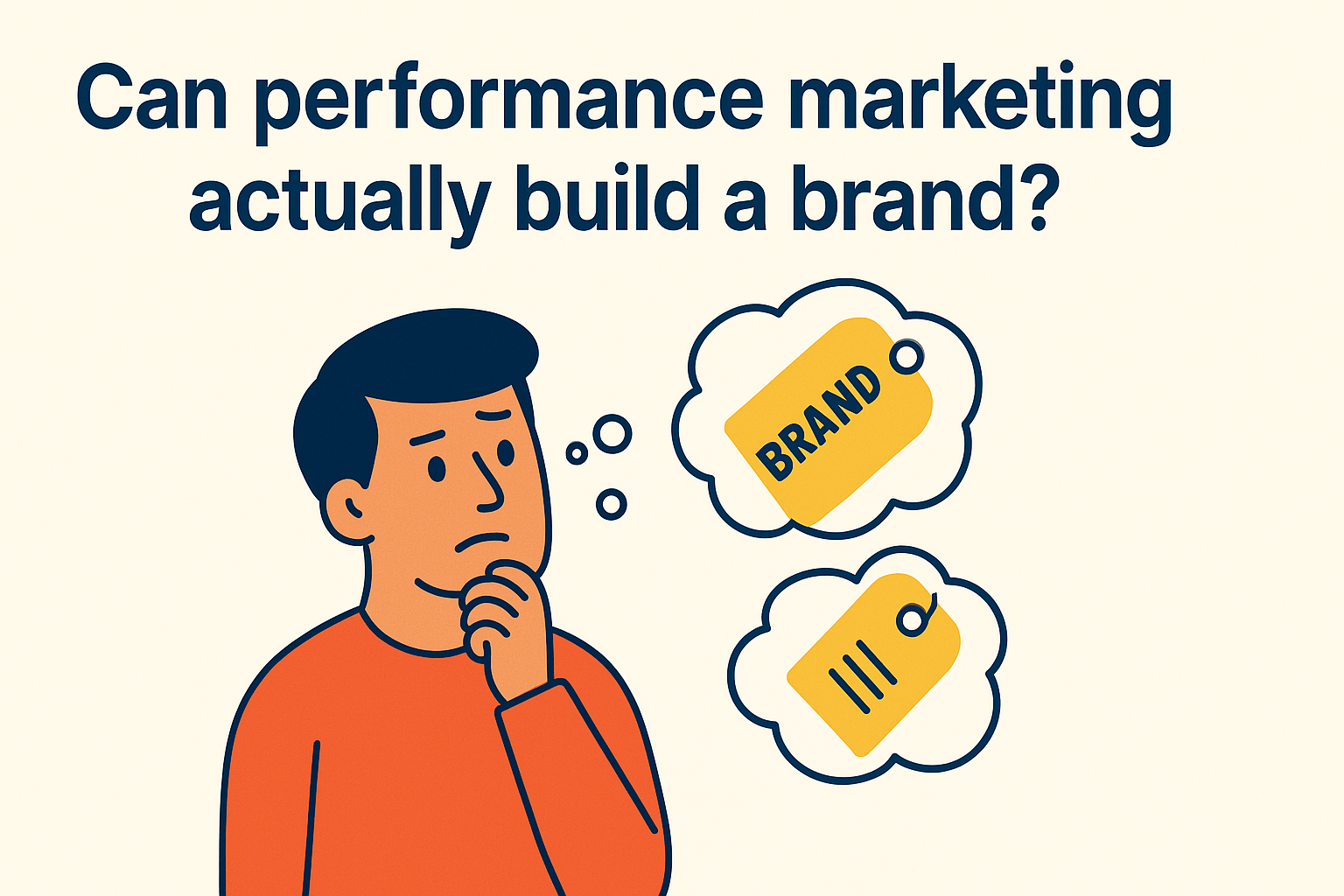 An illustrated graphic depicting a man in an orange shirt looking thoughtful with speech bubbles containing a brand tag and a barcode, asking 'Can performance marketing actually build a brand?'.
