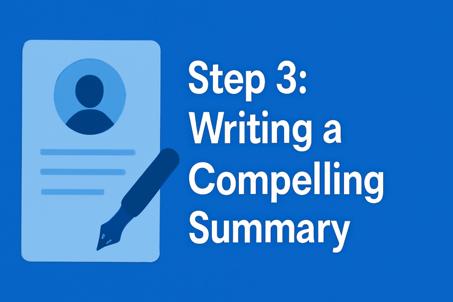 Graphic design for 'Step 3: Writing a Compelling Summary,' featuring a document with a pen illustration and the bold text on a smooth blue gradient background.