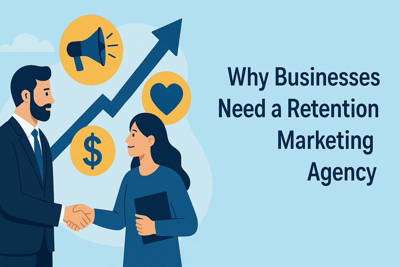 Businessman and woman shaking hands with growth arrow, dollar sign, heart, and megaphone icons, representing why businesses need a retention marketing agency.