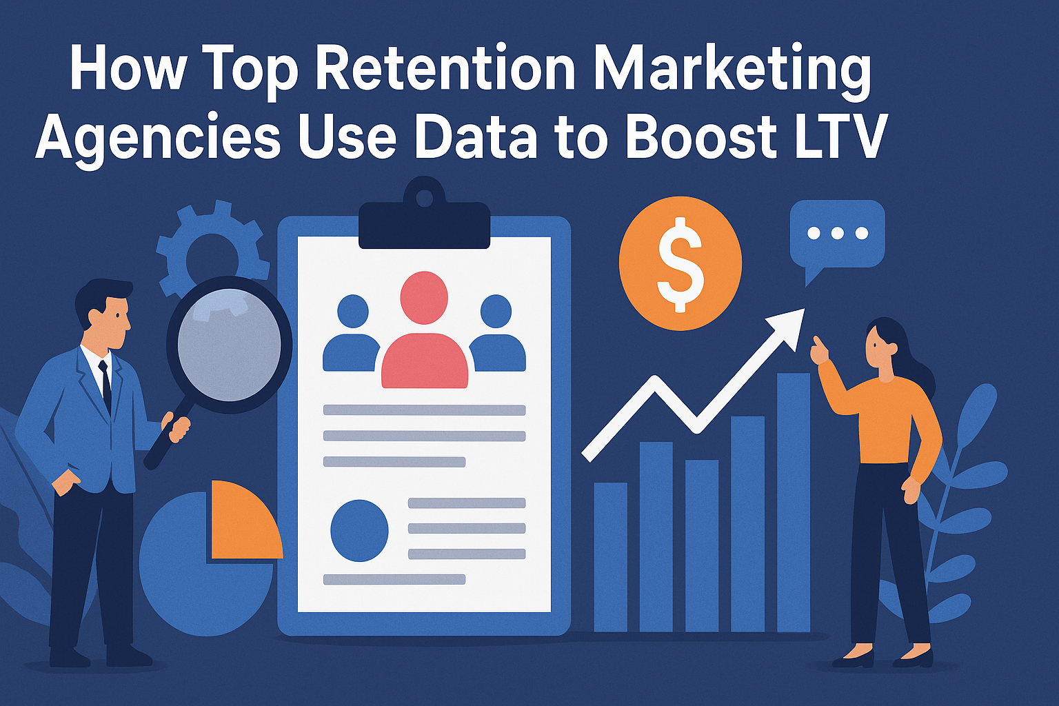 How Top Retention Marketing Agencies Use Data to Boost LTV