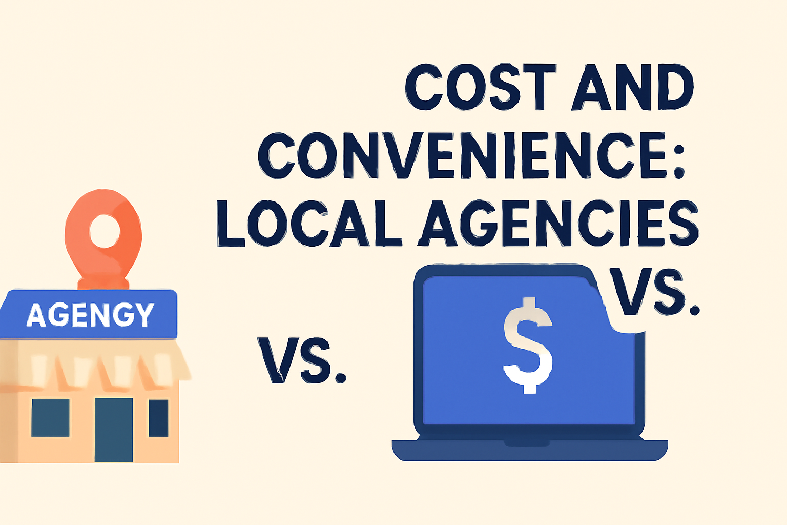 Flat-style digital infographic comparing local agencies with remote services. On the left, a building with a location pin represents local agencies, while on the right, a laptop displaying a dollar sign represents remote services. The text 'COST AND CONVENIENCE: LOCAL AGENCIES VS. REMOTE' is displayed prominently at the top.