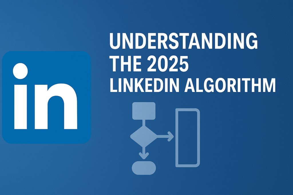 Featured image for blog section ‘Understanding the 2025 LinkedIn Algorithm’ showing LinkedIn logo on the left and a flowchart graphic with bold white title text on the right over a blue gradient background.