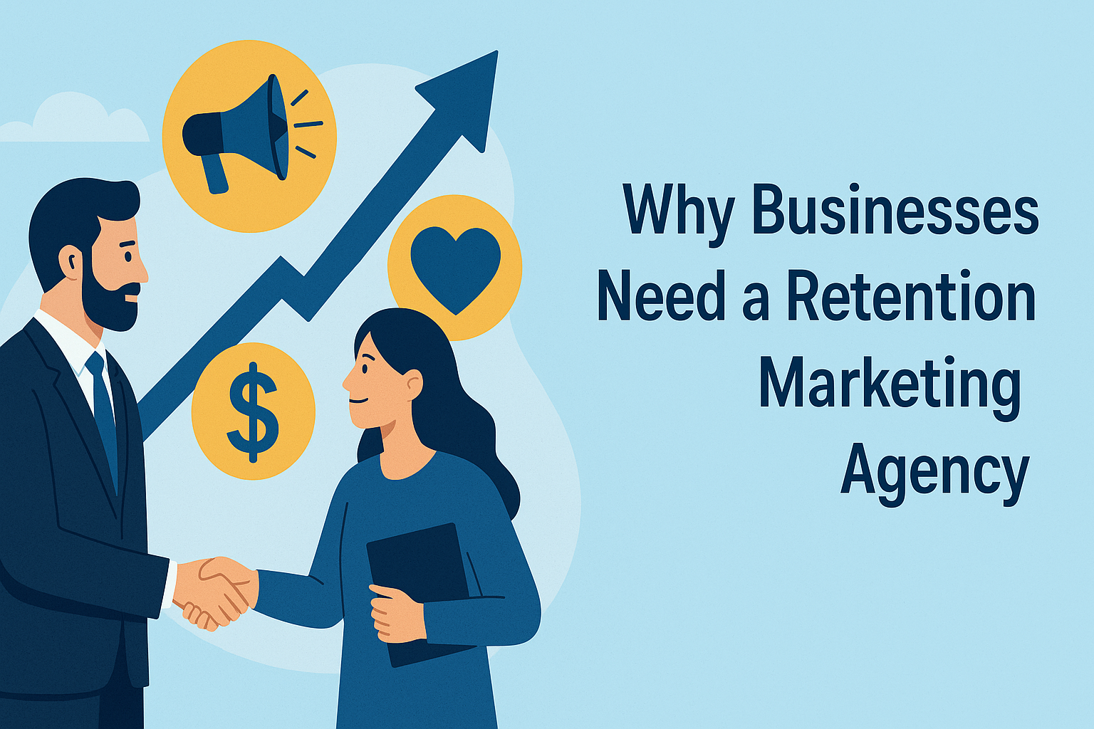 Businessman and woman shaking hands with growth arrow, dollar sign, heart, and megaphone icons, representing why businesses need a retention marketing agency.